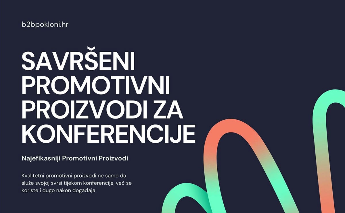 Savršeni Promotivni Proizvodi za Vašu Konferenciju